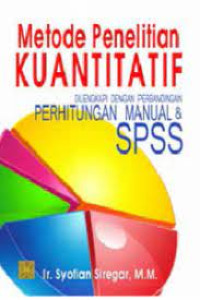 Image of Metode Penelitian Kuantitatif : Dilengkapi Dengan Perbandingan Perhitungan Manual & SPSS