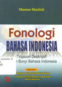 Image of Fonologi Bahasa Indonesia : Tinjauan Deskriptif Sistem Bunyi Bahasa Indonesia