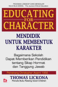 Image of EDUCATION FOR CHARACTER: MENDIDIK UNTUK MEMBENTUK KARAKTER: Bagaimana Sekolah Dapat Mengajarkan Sikap Hormat dan Tanggung Jawab0