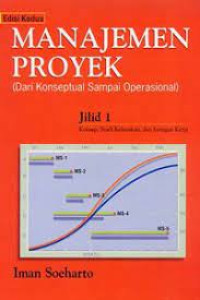 Image of Manajemen Proyek (Dari Konseptual Sampai Operasional) Jilid 1