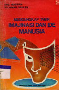 Image of MENGUNGKAP TABIR IMAJINASI DAN IDE MANUSIA