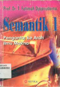 Image of Semantik 1 : Pengantar ke Arah Ilmu Makna