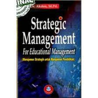 Image of Strategic Management : For Education Management (Manajemen Strategik untuk Manajemen Pendidikan)
